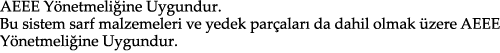 AEEE yönetmeliğine uygundur: Sarf malzemeleri ve parçaları içeren sistem şu direktife uygundur: